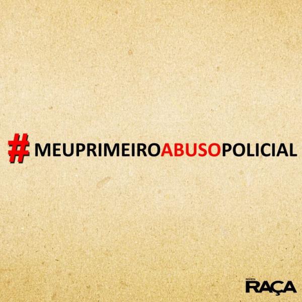 #MeuPrimeiroAbusoPolicial