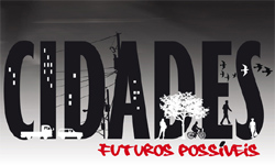 Cidades, futuros possíveis